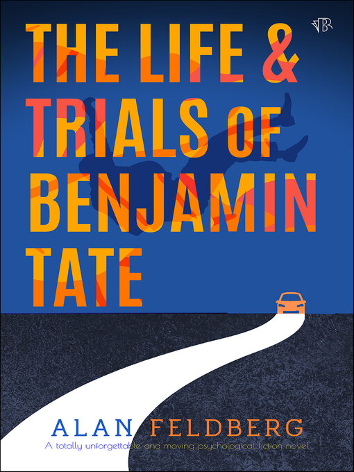 Title details for The Life and Trials of Benjamin Tate by Alan Feldberg - Available